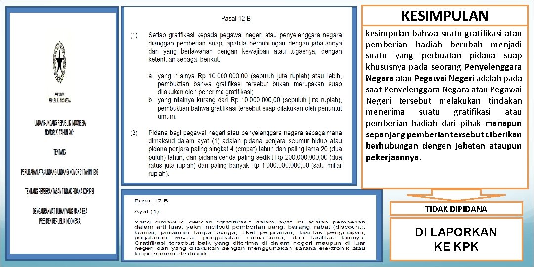 KESIMPULAN kesimpulan bahwa suatu gratifikasi atau pemberian hadiah berubah menjadi suatu yang perbuatan pidana