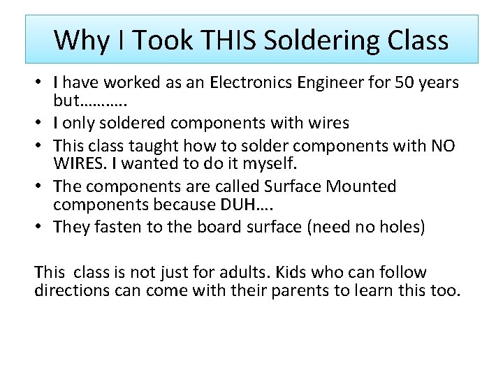 Why I Took THIS Soldering Class • I have worked as an Electronics Engineer