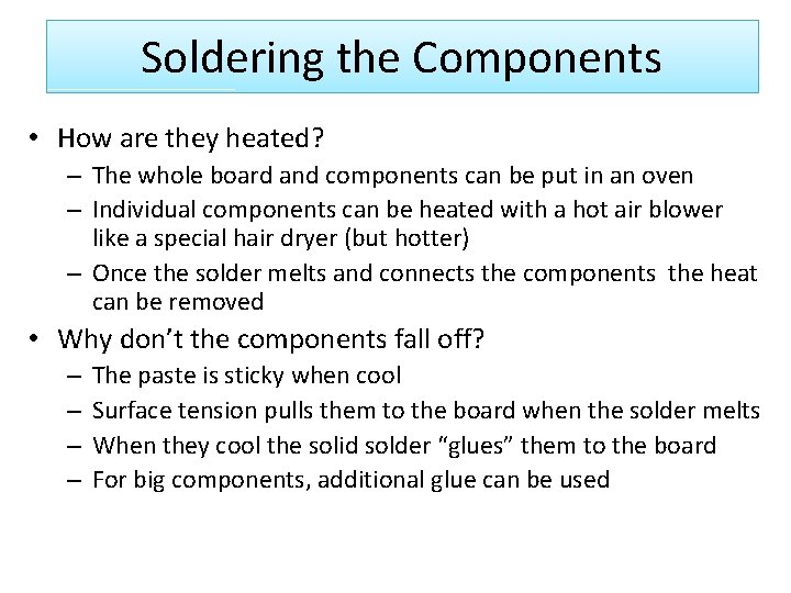 Soldering the Components • How are they heated? – The whole board and components