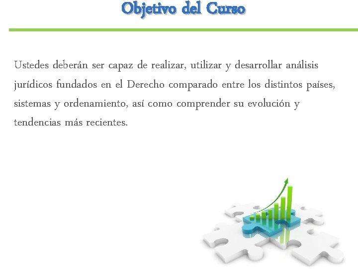 Objetivo del Curso Ustedes deberán ser capaz de realizar, utilizar y desarrollar análisis jurídicos Objetivo del Curso Ustedes deberán ser capaz de realizar, utilizar y desarrollar análisis jurídicos