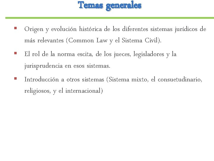 Temas generales § Origen y evolución histórica de los diferentes sistemas jurídicos de más