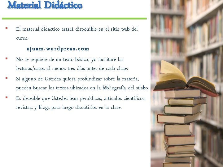 Material Didáctico § § El material didáctico estará disponible en el sitio web del Material Didáctico § § El material didáctico estará disponible en el sitio web del