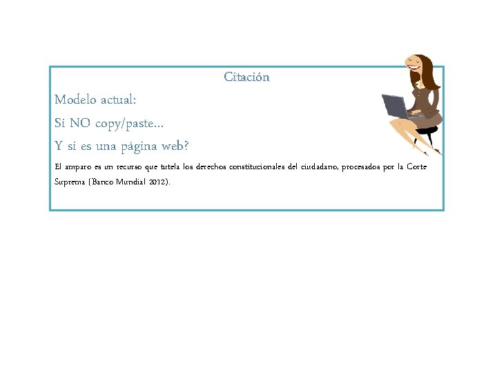 Modelo actual: Si NO copy/paste… Y si es una página web? Citación El amparo Modelo actual: Si NO copy/paste… Y si es una página web? Citación El amparo