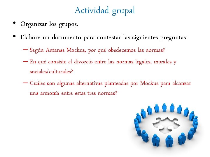 Actividad grupal • Organizar los grupos. • Elabore un documento para contestar las siguientes