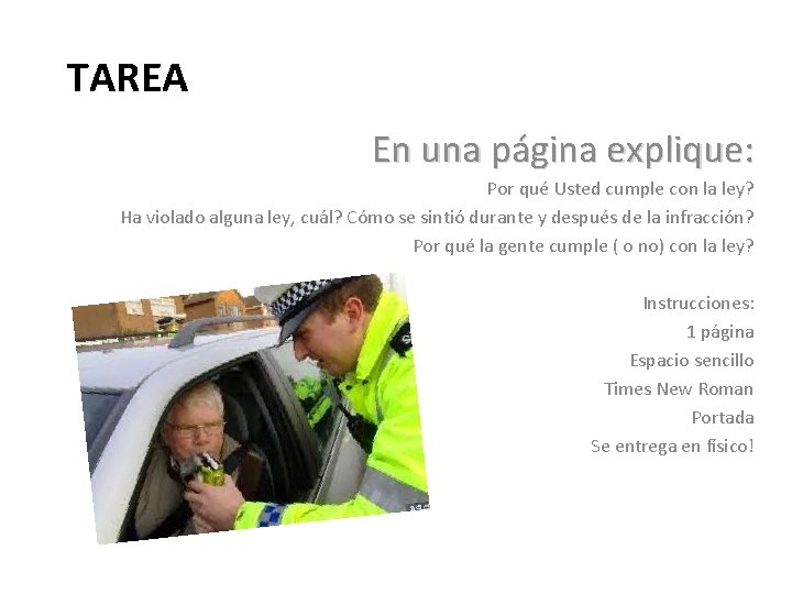 TAREA En una página explique: Por qué Usted cumple con la ley? Ha violado TAREA En una página explique: Por qué Usted cumple con la ley? Ha violado