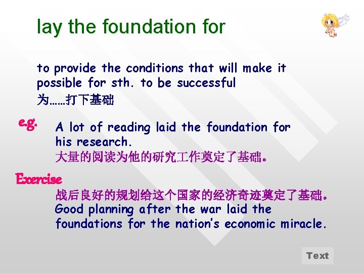 lay the foundation for to provide the conditions that will make it possible for