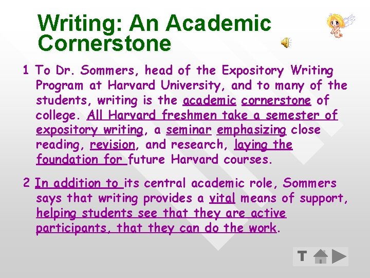 Writing: An Academic Cornerstone 1 To Dr. Sommers, head of the Expository Writing Program