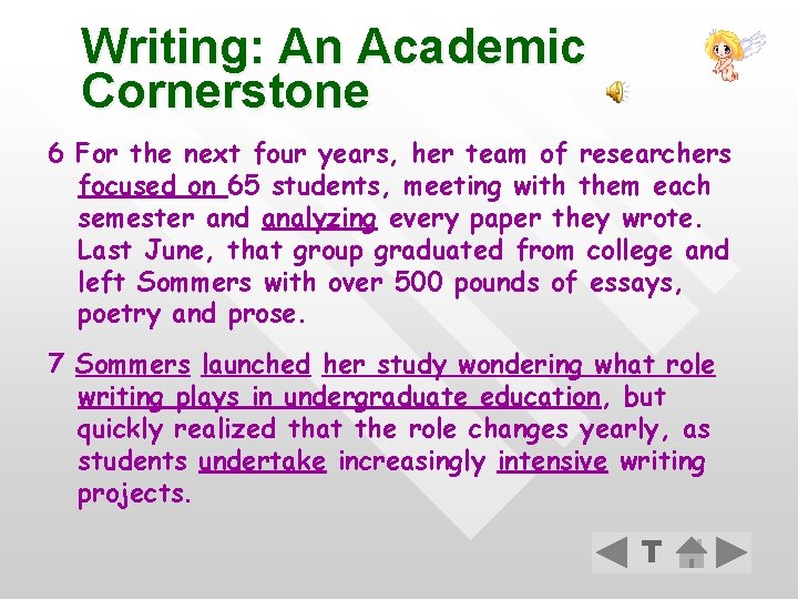 Writing: An Academic Cornerstone 6 For the next four years, her team of researchers