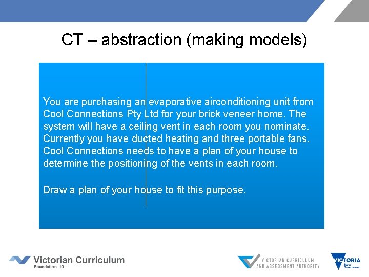 CT – abstraction (making models) You are purchasing an evaporative airconditioning unit from Cool