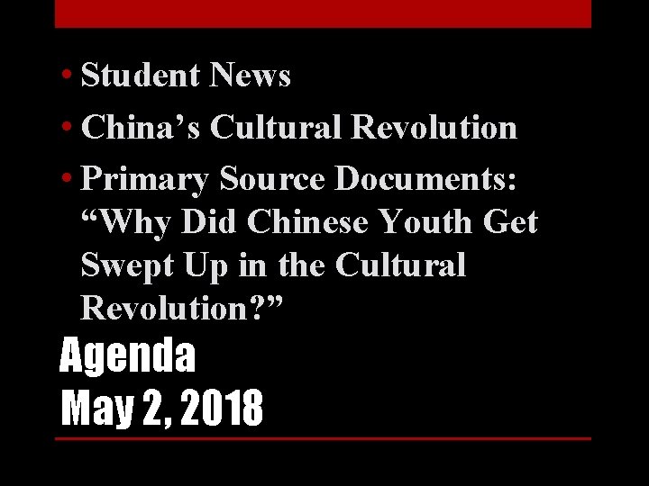  • Student News • China’s Cultural Revolution • Primary Source Documents: “Why Did