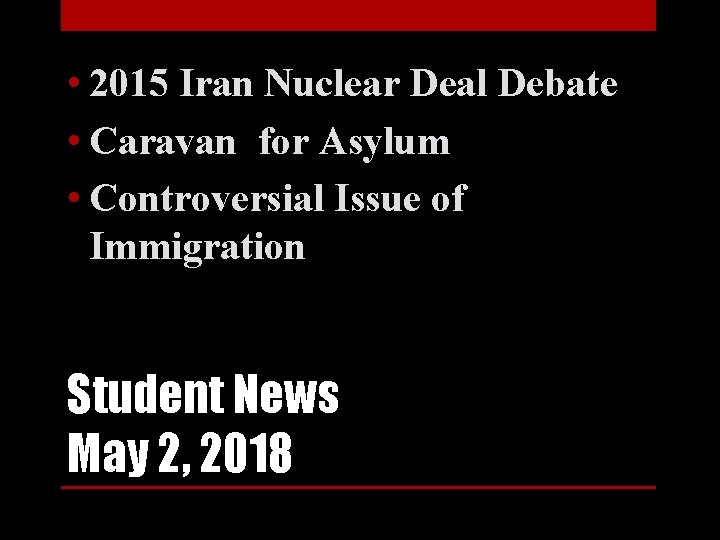  • 2015 Iran Nuclear Deal Debate • Caravan for Asylum • Controversial Issue