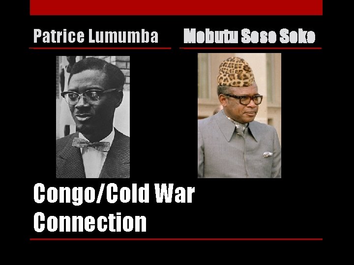 Patrice Lumumba Mobutu Sese Seko Congo/Cold War Connection 