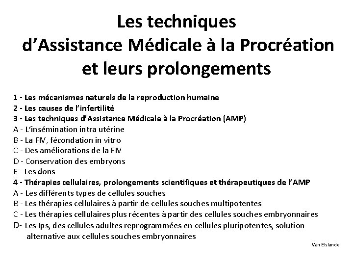 Les techniques d’Assistance Médicale à la Procréation et leurs prolongements 1 - Les mécanismes