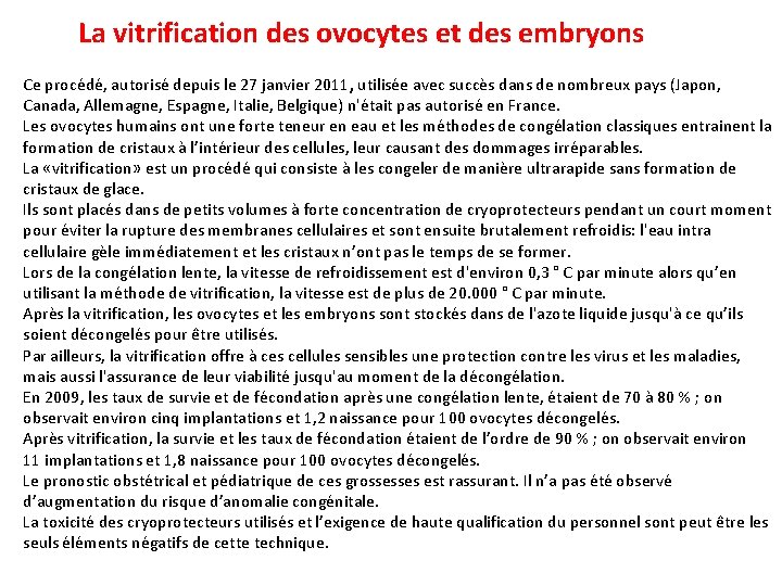  La vitrification des ovocytes et des embryons Ce procédé, autorisé depuis le 27