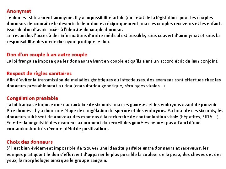 Anonymat Le don est strictement anonyme. Il y a impossibilité totale (en l’état de