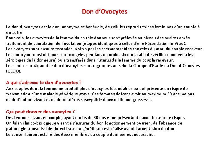  Don d’Ovocytes Le don d’ovocytes est le don, anonyme et bénévole, de cellules