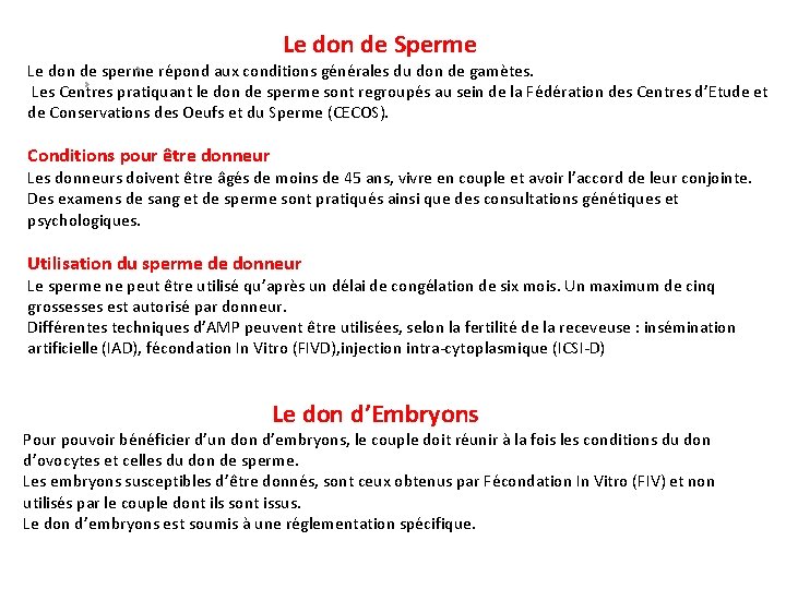  Le don de Sperme Le don de sperme répond aux conditions générales du