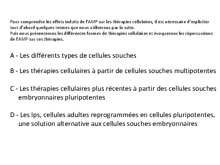 Pour comprendre les effets induits de l’AMP sur les thérapies cellulaires, il est nécessaire