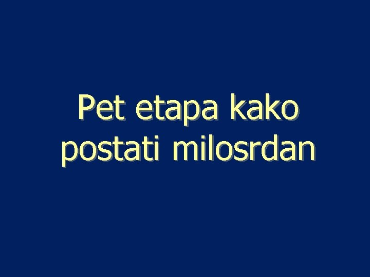 Pet etapa kako postati milosrdan 