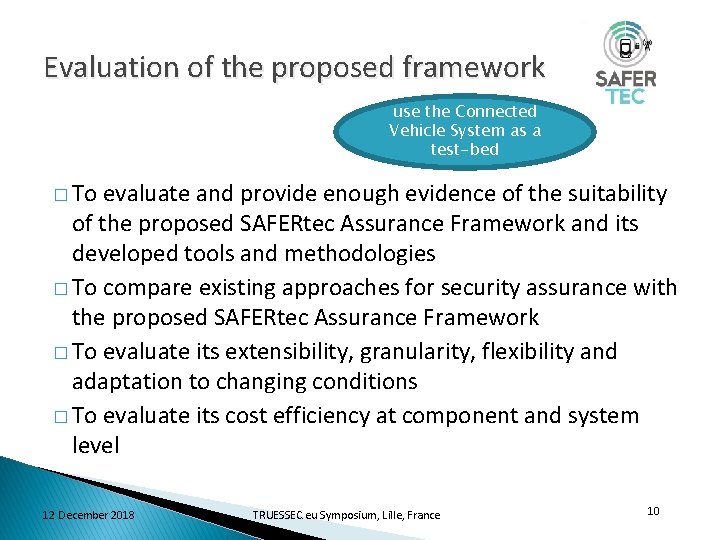 Evaluation of the proposed framework use the Connected Vehicle System as a test-bed �