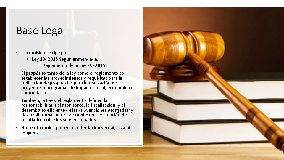 Base Legal • La comisión se rige por: • Ley 20 - 2015 Según