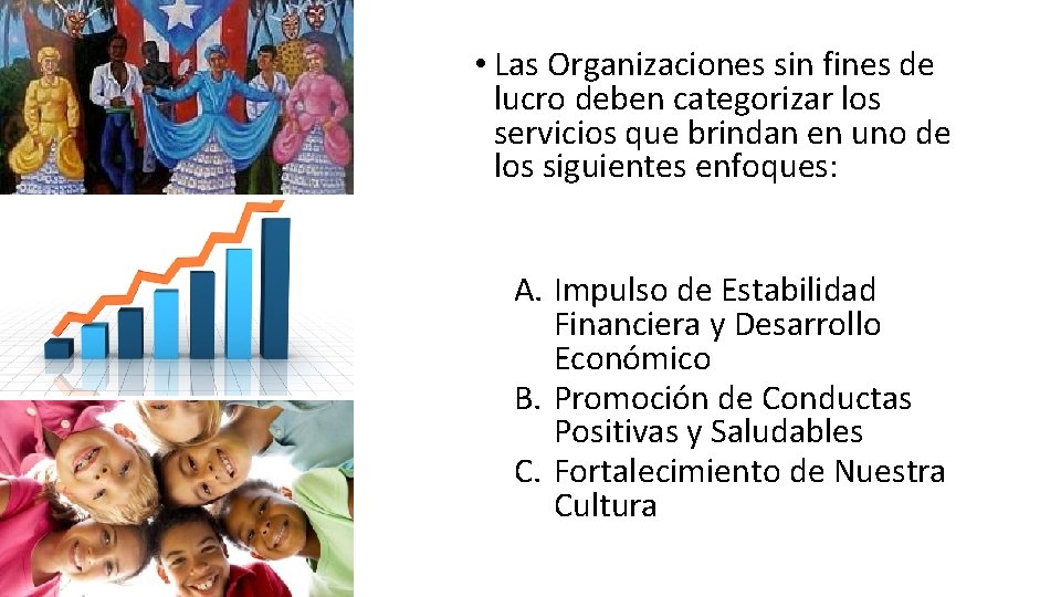  • Las Organizaciones sin fines de lucro deben categorizar los servicios que. Programáticos: