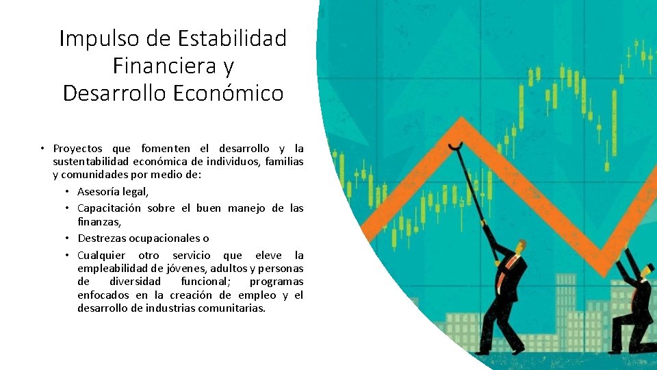 Impulso de Estabilidad Financiera y Desarrollo Económico • Proyectos que fomenten el desarrollo y