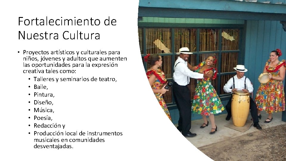 Fortalecimiento de Nuestra Cultura • Proyectos artísticos y culturales para niños, jóvenes y adultos