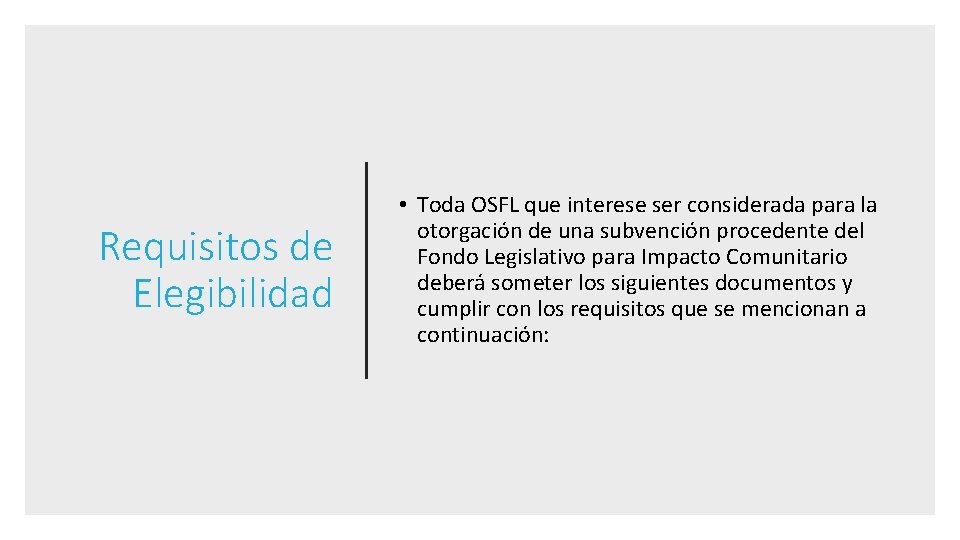 Requisitos de Elegibilidad • Toda OSFL que interese ser considerada para la otorgación de