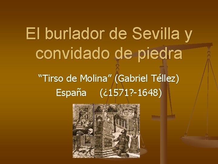 El burlador de Sevilla y convidado de piedra “Tirso de Molina” (Gabriel Téllez) España