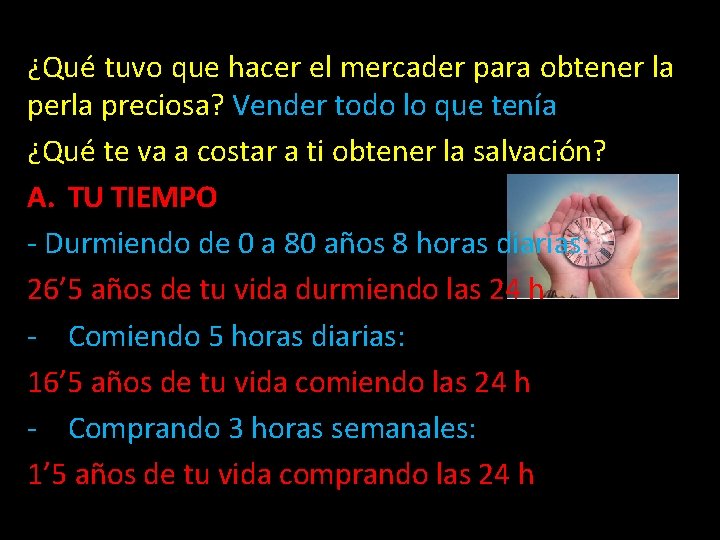 ¿Qué tuvo que hacer el mercader para obtener la perla preciosa? Vender todo lo ¿Qué tuvo que hacer el mercader para obtener la perla preciosa? Vender todo lo