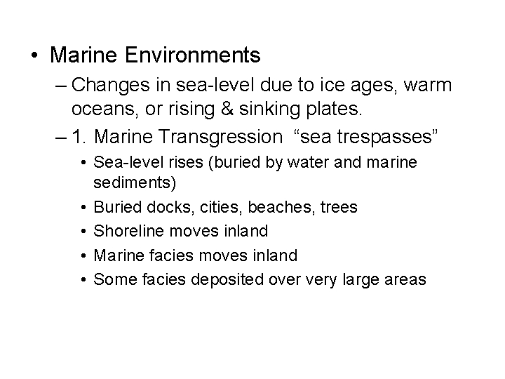  • Marine Environments – Changes in sea-level due to ice ages, warm oceans,