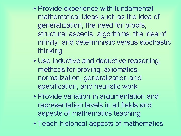  • Provide experience with fundamental mathematical ideas such as the idea of generalization,