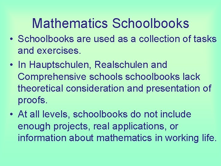 Mathematics Schoolbooks • Schoolbooks are used as a collection of tasks and exercises. •