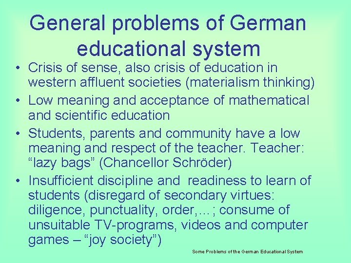 General problems of German educational system • Crisis of sense, also crisis of education