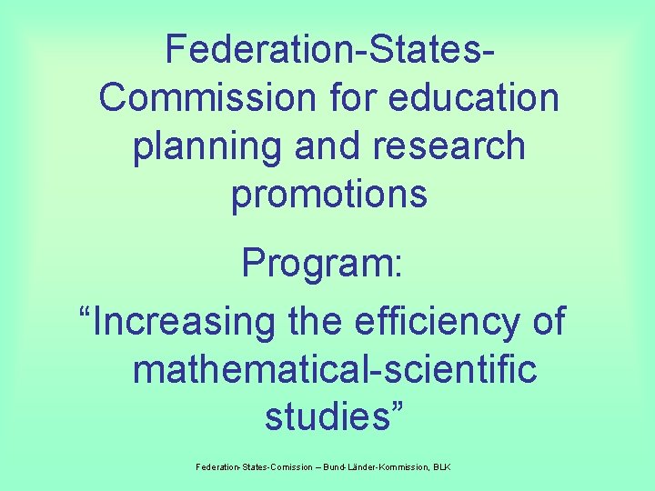 Federation-States. Commission for education planning and research promotions Program: “Increasing the efficiency of mathematical-scientific