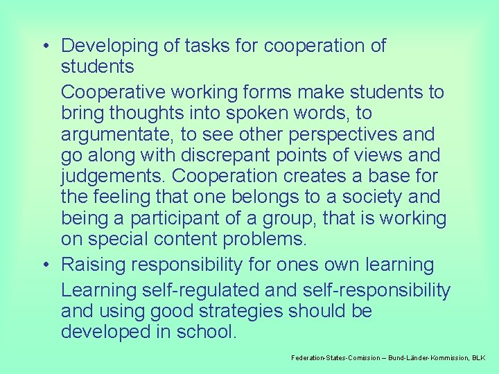  • Developing of tasks for cooperation of students Cooperative working forms make students