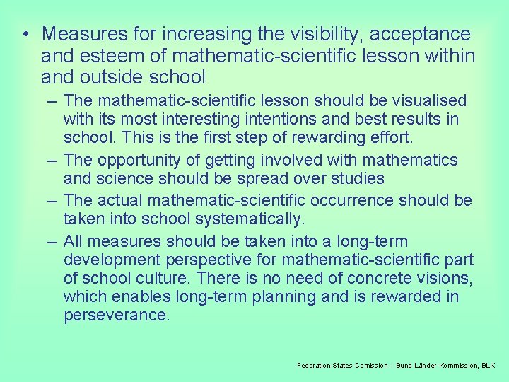  • Measures for increasing the visibility, acceptance and esteem of mathematic-scientific lesson within