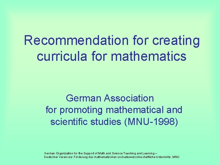 Recommendation for creating curricula for mathematics German Association for promoting mathematical and scientific studies