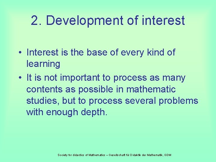 2. Development of interest • Interest is the base of every kind of learning
