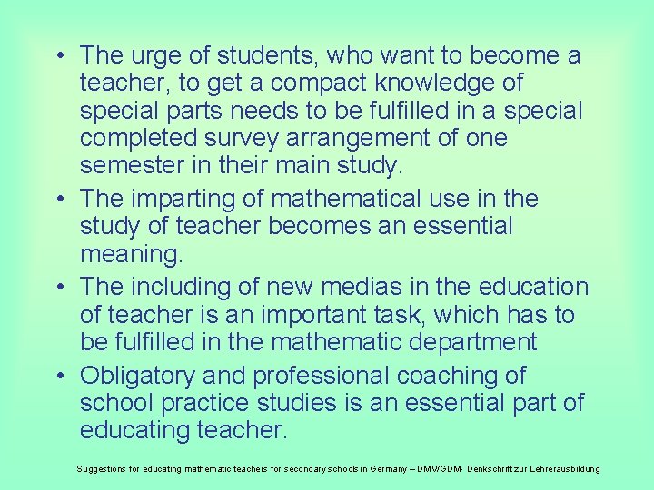  • The urge of students, who want to become a teacher, to get