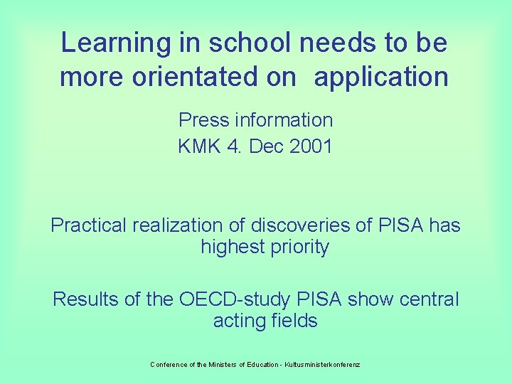 Learning in school needs to be more orientated on application Press information KMK 4.