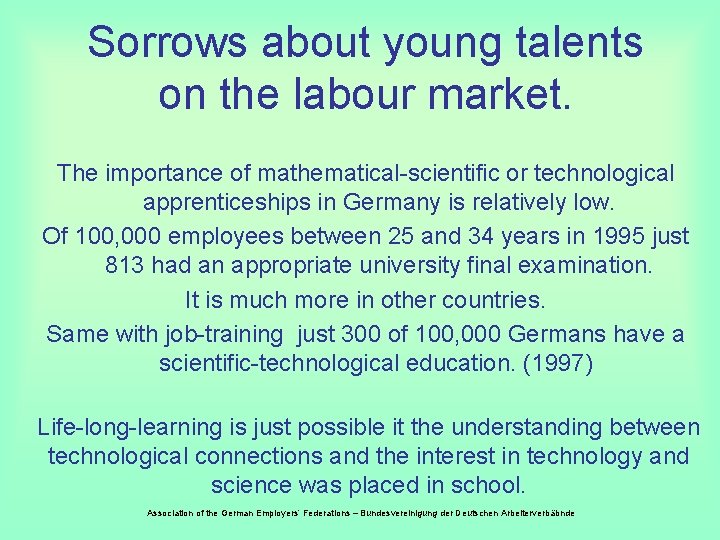 Sorrows about young talents on the labour market. The importance of mathematical-scientific or technological