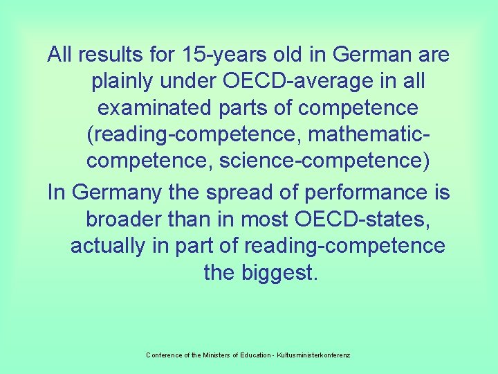 All results for 15 -years old in German are plainly under OECD-average in all