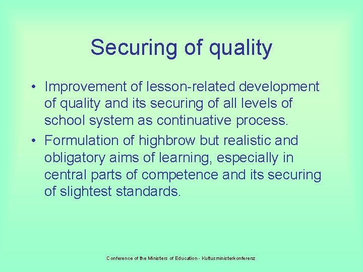 Securing of quality • Improvement of lesson-related development of quality and its securing of