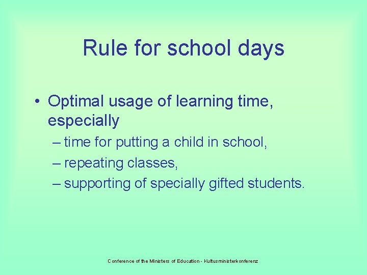 Rule for school days • Optimal usage of learning time, especially – time for