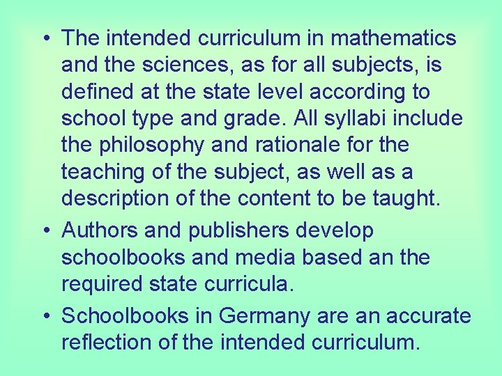  • The intended curriculum in mathematics and the sciences, as for all subjects,