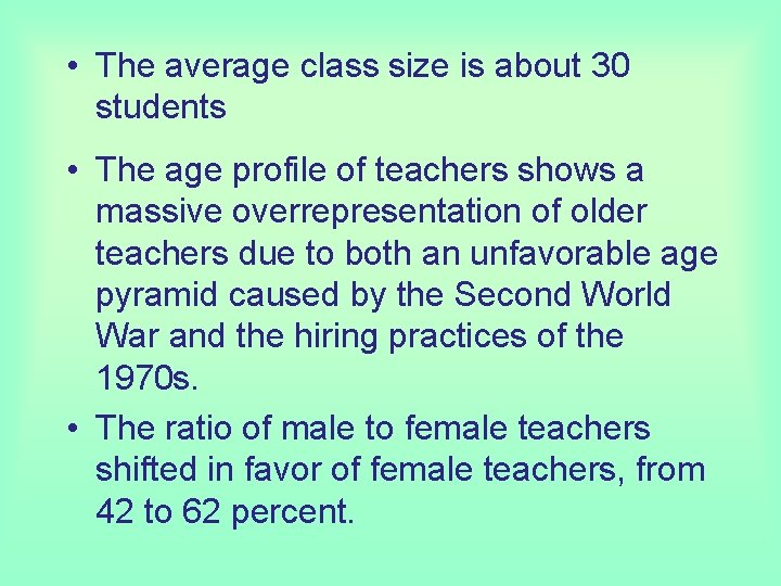  • The average class size is about 30 students • The age profile