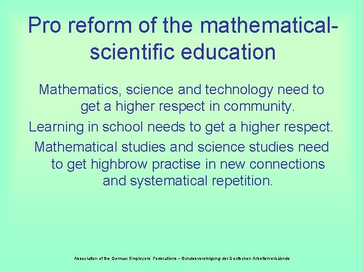 Pro reform of the mathematicalscientific education Mathematics, science and technology need to get a