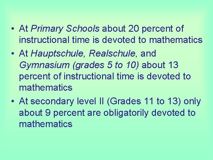  • At Primary Schools about 20 percent of instructional time is devoted to